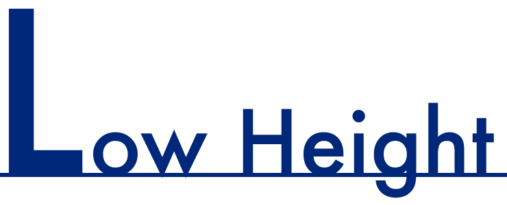 Low Height